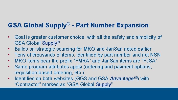 GSA Global Supply® - Part Number Expansion • Goal is greater customer choice, with