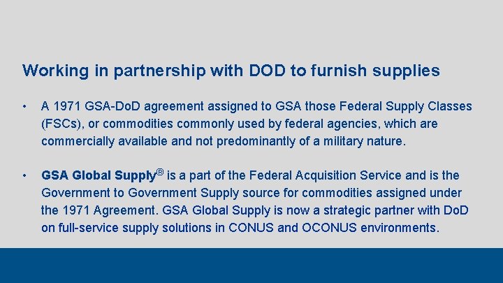 Working in partnership with DOD to furnish supplies • A 1971 GSA-Do. D agreement
