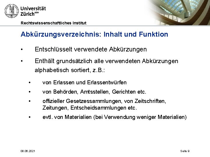 Rechtswissenschaftliches Institut Abkürzungsverzeichnis: Inhalt und Funktion • Entschlüsselt verwendete Abkürzungen • Enthält grundsätzlich alle