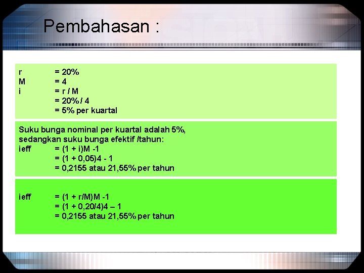 Pembahasan : r M i = 20% =4 =r/M = 20% / 4 =