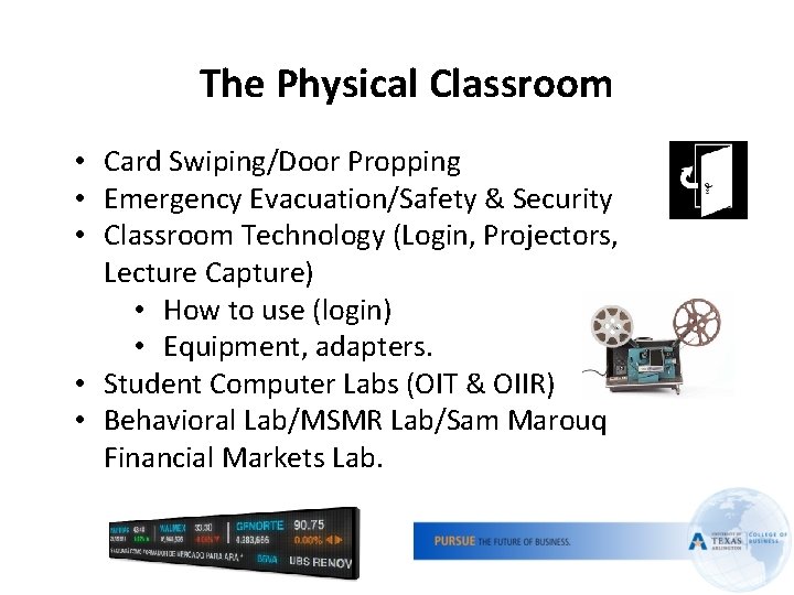 The Physical Classroom • Card Swiping/Door Propping • Emergency Evacuation/Safety & Security • Classroom