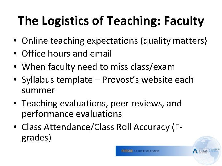 The Logistics of Teaching: Faculty Online teaching expectations (quality matters) Office hours and email