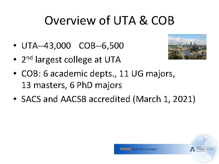 Overview of UTA & COB • UTA--43, 000 COB--6, 500 • 2 nd largest