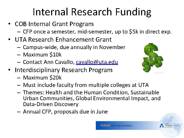 Internal Research Funding • COB Internal Grant Program – CFP once a semester, mid-semester,