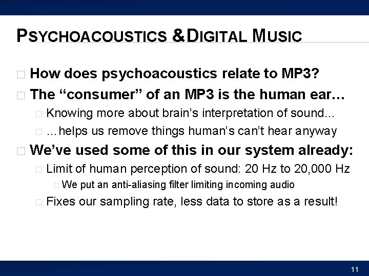 PSYCHOACOUSTICS &DIGITAL MUSIC How does psychoacoustics relate to MP 3? � The “consumer” of