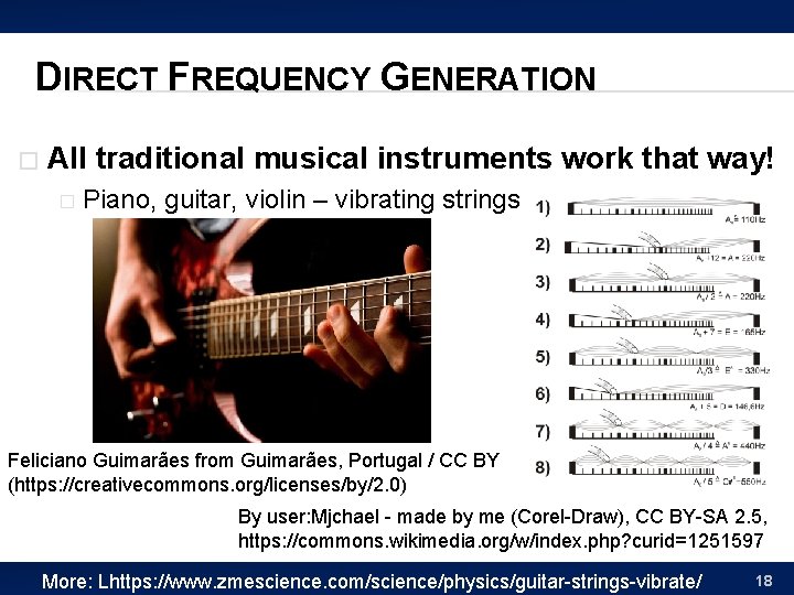 DIRECT FREQUENCY GENERATION � All traditional musical instruments work that way! � Piano, guitar,