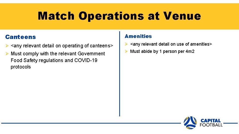 Match Operations at Venue Canteens Amenities Ø <any relevant detail on operating of canteens>