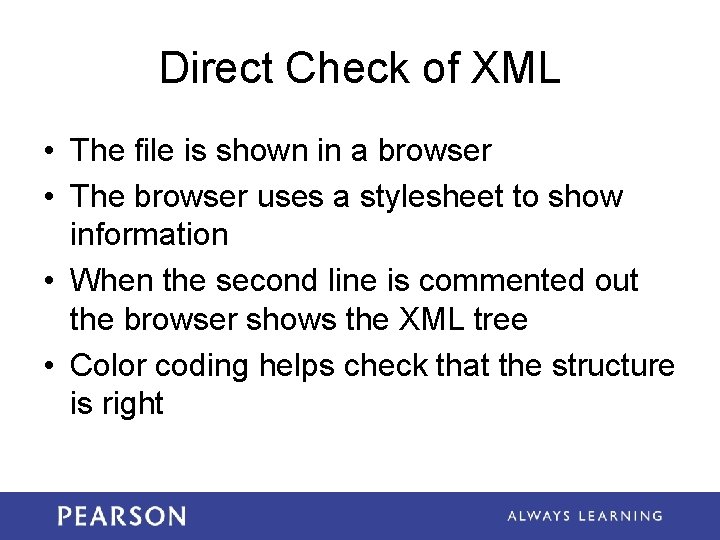 Direct Check of XML • The file is shown in a browser • The Direct Check of XML • The file is shown in a browser • The