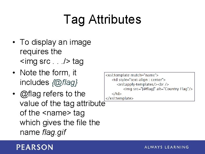 Tag Attributes • To display an image requires the <img src. . . /> Tag Attributes • To display an image requires the <img src. . . />
