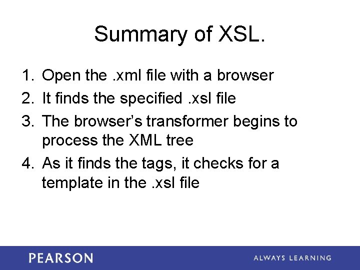 Summary of XSL. 1. Open the. xml file with a browser 2. It finds Summary of XSL. 1. Open the. xml file with a browser 2. It finds