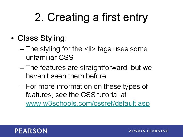 2. Creating a first entry • Class Styling: – The styling for the <li> 2. Creating a first entry • Class Styling: – The styling for the <li>
