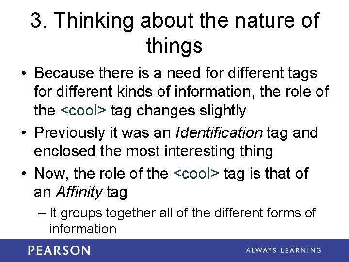 3. Thinking about the nature of things • Because there is a need for 3. Thinking about the nature of things • Because there is a need for