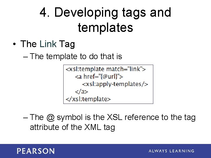 4. Developing tags and templates • The Link Tag – The template to do 4. Developing tags and templates • The Link Tag – The template to do
