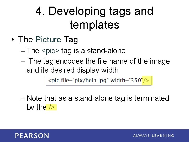 4. Developing tags and templates • The Picture Tag – The <pic> tag is 4. Developing tags and templates • The Picture Tag – The <pic> tag is