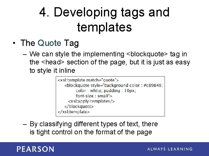 4. Developing tags and templates • The Quote Tag – We can style the 4. Developing tags and templates • The Quote Tag – We can style the