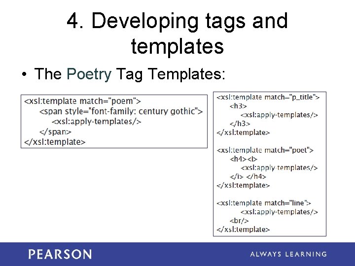4. Developing tags and templates • The Poetry Tag Templates: 4. Developing tags and templates • The Poetry Tag Templates: