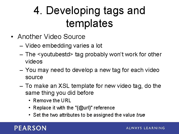4. Developing tags and templates • Another Video Source – Video embedding varies a 4. Developing tags and templates • Another Video Source – Video embedding varies a