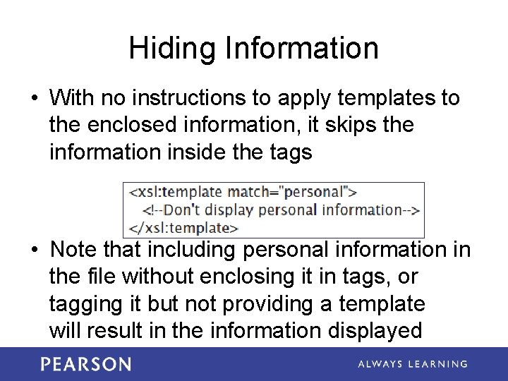 Hiding Information • With no instructions to apply templates to the enclosed information, it Hiding Information • With no instructions to apply templates to the enclosed information, it