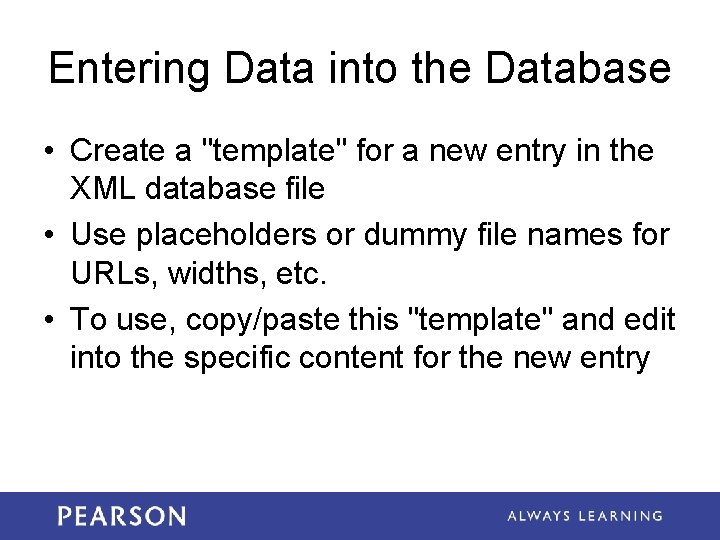 Entering Data into the Database • Create a "template" for a new entry in Entering Data into the Database • Create a "template" for a new entry in