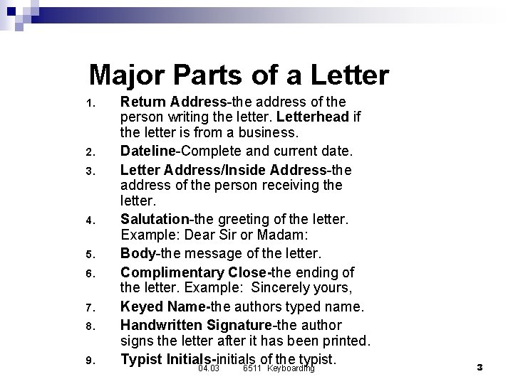 Major Parts of a Letter 1. 2. 3. 4. 5. 6. 7. 8. 9.