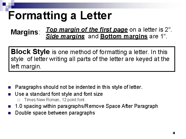 Formatting a Letter Margins: Top margin of the first page on a letter is