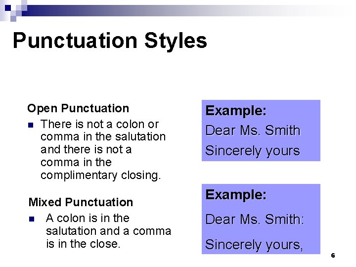 Punctuation Styles Open Punctuation n There is not a colon or comma in the