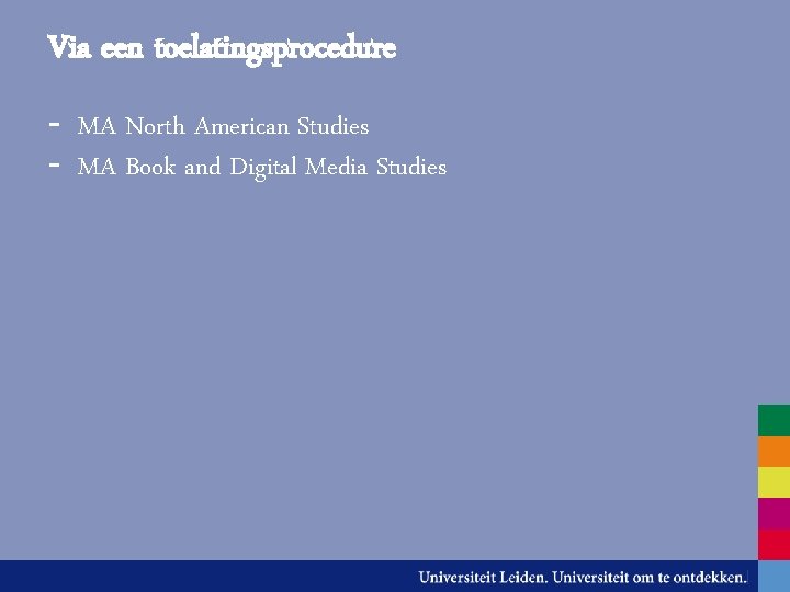 Via een toelatingsprocedure - MA North American Studies - MA Book and Digital Media