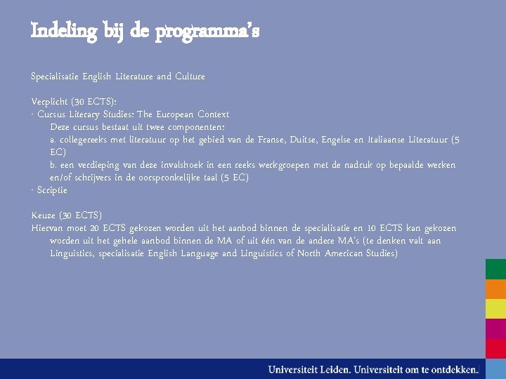 Indeling bij de programma’s Specialisatie English Literature and Culture Verplicht (30 ECTS): - Cursus