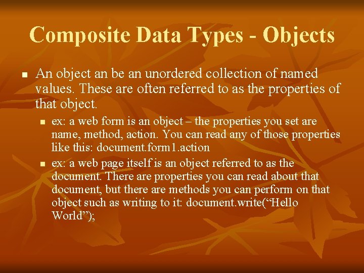 Composite Data Types - Objects n An object an be an unordered collection of
