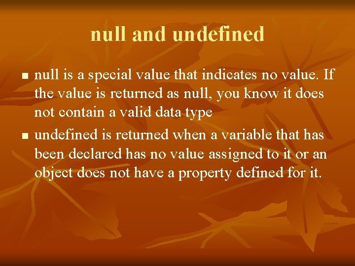null and undefined n n null is a special value that indicates no value.