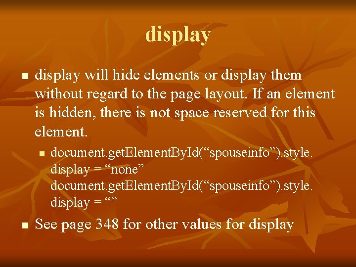 display n display will hide elements or display them without regard to the page