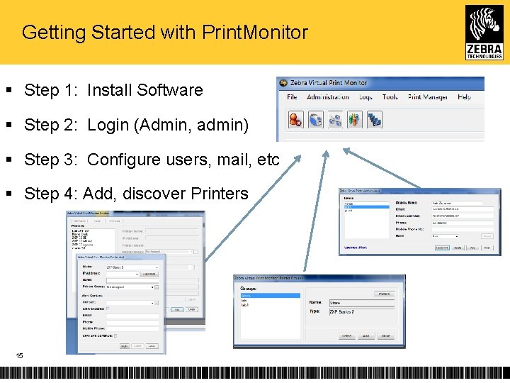 Getting Started with Print. Monitor § Step 1: Install Software § Step 2: Login
