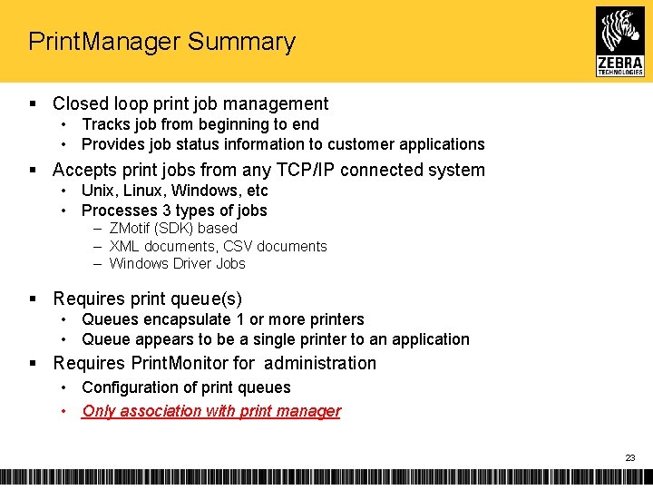 Print. Manager Summary § Closed loop print job management • Tracks job from beginning
