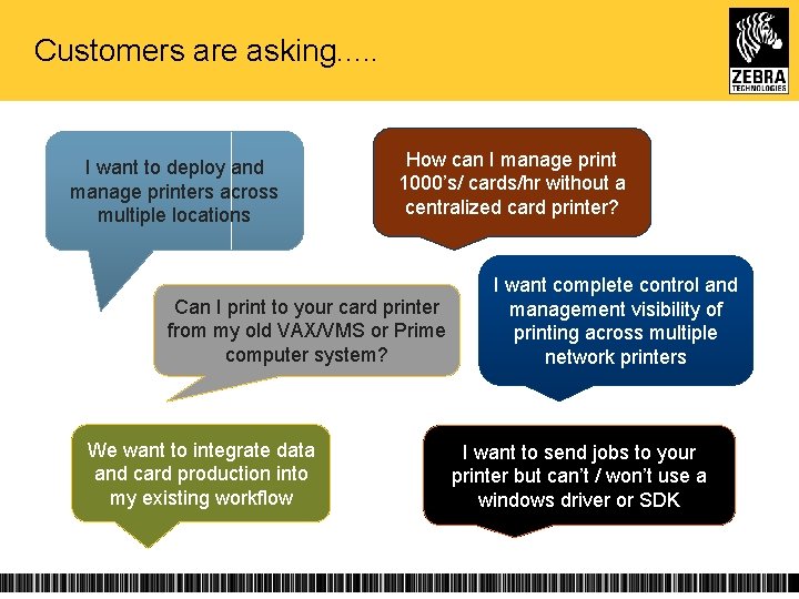 Customers are asking. . . I want to deploy and manage printers across multiple