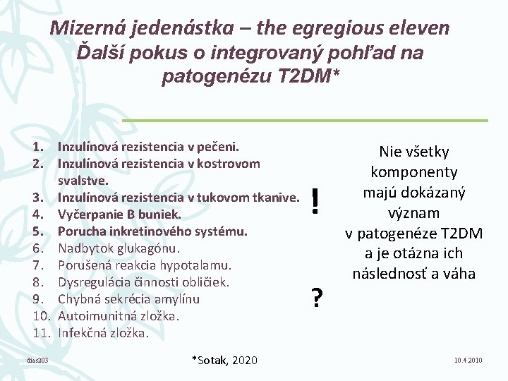 Mizerná jedenástka – the egregious eleven Ďalší pokus o integrovaný pohľad na patogenézu T