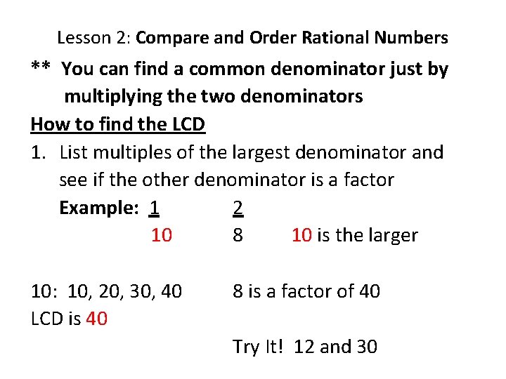 Lesson 2: Compare and Order Rational Numbers ** You can find a common denominator