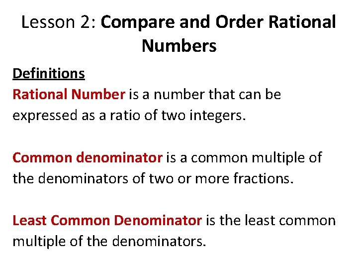 Lesson 2: Compare and Order Rational Numbers Definitions Rational Number is a number that