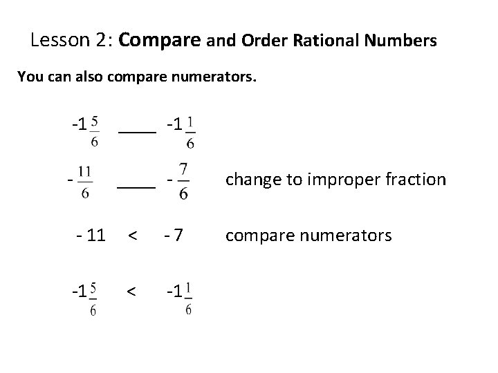 Lesson 2: Compare and Order Rational Numbers You can also compare numerators. -1 ____