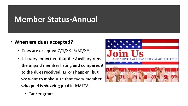 Member Status-Annual • When are dues accepted? • Dues are accepted 7/1/XX- 6/30/XY •