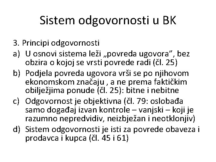 Sistem odgovornosti u BK 3. Principi odgovornosti a) U osnovi sistema leži „povreda ugovora”,