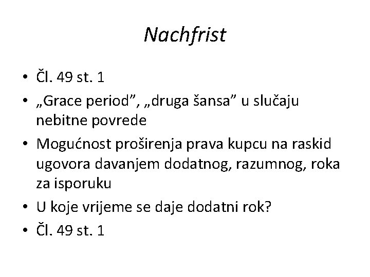 Nachfrist • Čl. 49 st. 1 • „Grace period”, „druga šansa” u slučaju nebitne