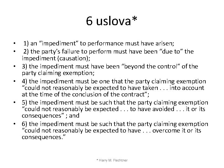 6 uslova* • • • 1) an “impediment” to performance must have arisen; 2)