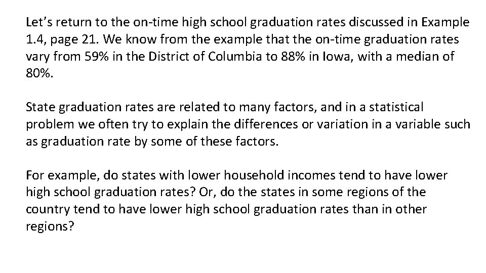 Let’s return to the on-time high school graduation rates discussed in Example 1. 4,