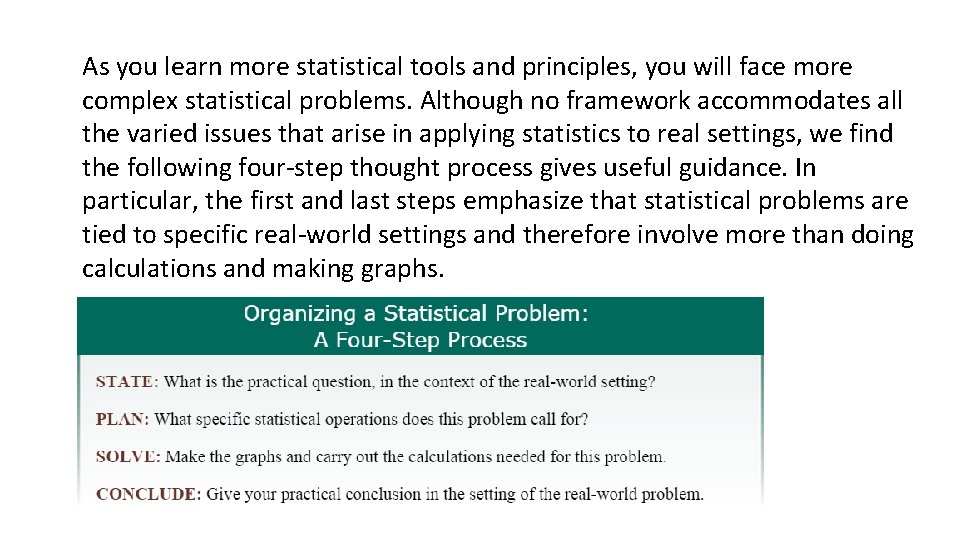 As you learn more statistical tools and principles, you will face more complex statistical