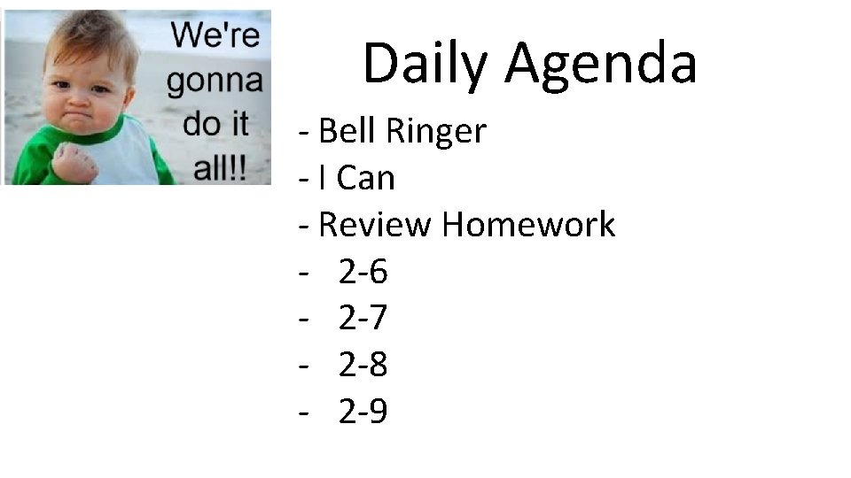 Daily Agenda - Bell Ringer - I Can - Review Homework - 2 -6