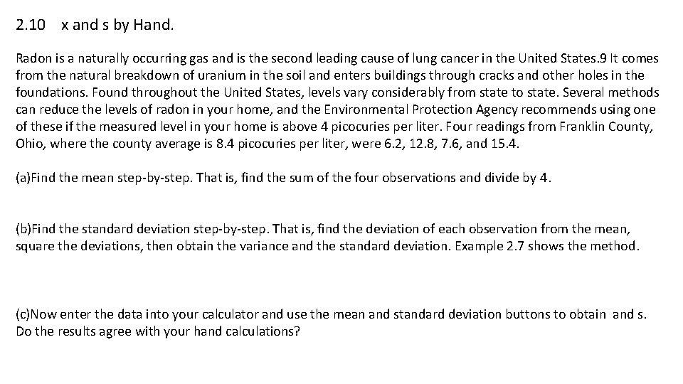 2. 10 x and s by Hand. Radon is a naturally occurring gas and