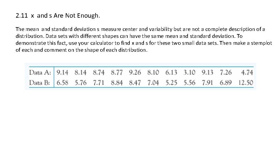 2. 11 x and s Are Not Enough. The mean and standard deviation s