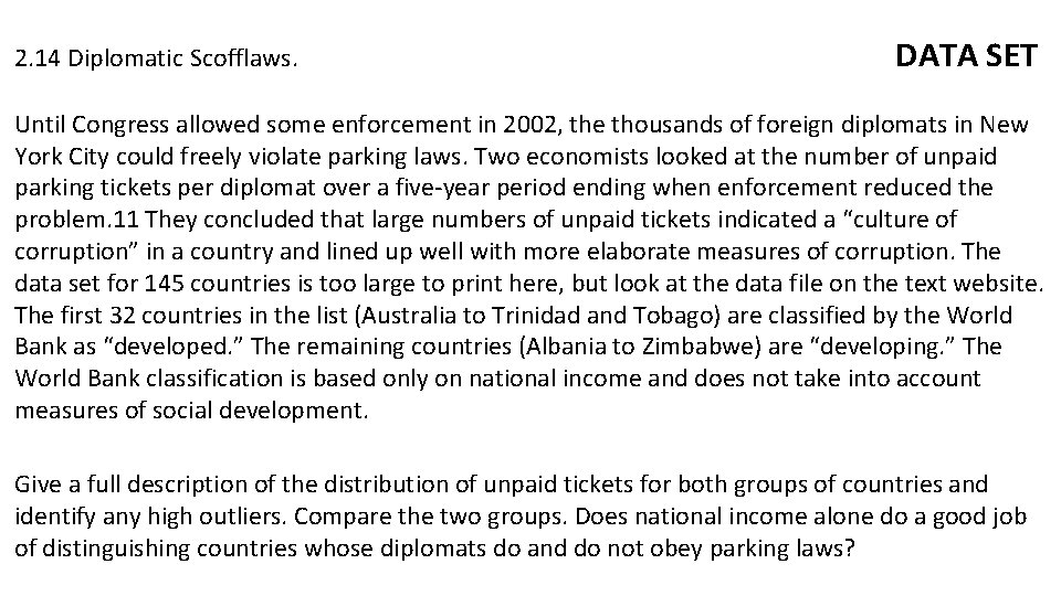 2. 14 Diplomatic Scofflaws. DATA SET Until Congress allowed some enforcement in 2002, the
