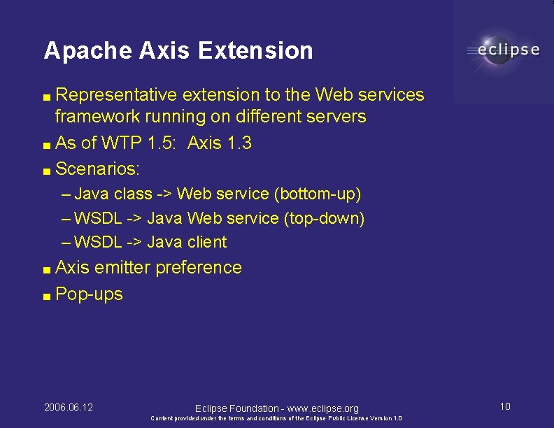 Apache Axis Extension ■ Representative extension to the Web services framework running on different