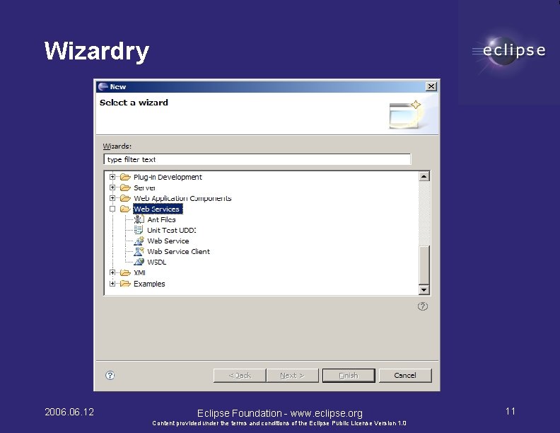 Wizardry 2006. 12 Eclipse Foundation - www. eclipse. org Content provided under the terms